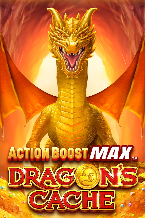 Action Boost Max Dragon’s Cache